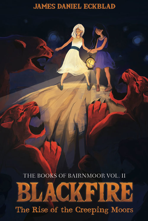 Blackfire: The Rise of the Creeping Moors: The Books of Bairnmoor, Vol. II